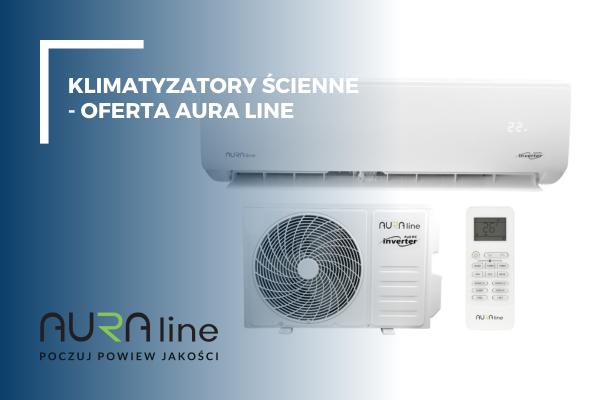 Klimatyzatory ścienne AURA line - komfort i wydajność na najwyższym poziomie